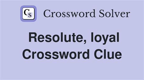 LOYAL Crossword Clue